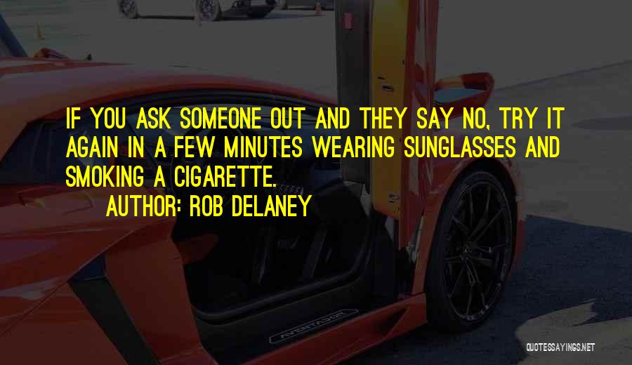 Cigarette Quotes By Rob Delaney
