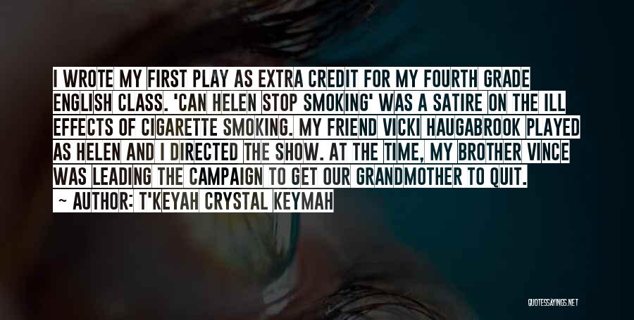 Cigarette Quotes By T'Keyah Crystal Keymah