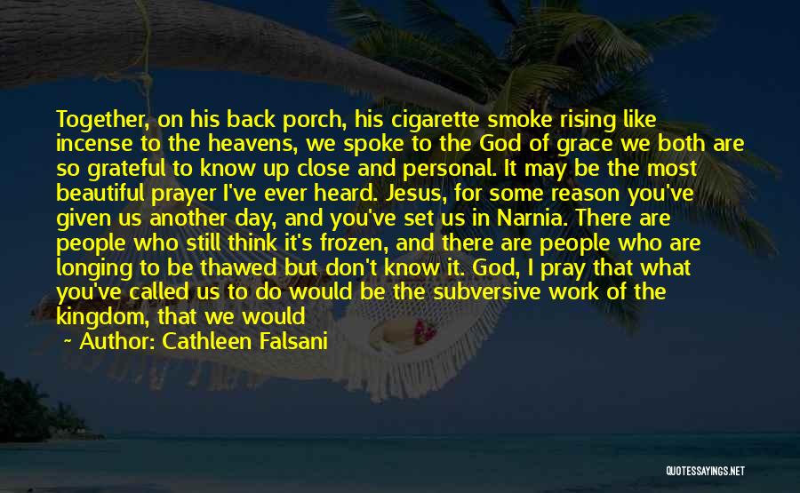 Cigarette Smoke Quotes By Cathleen Falsani