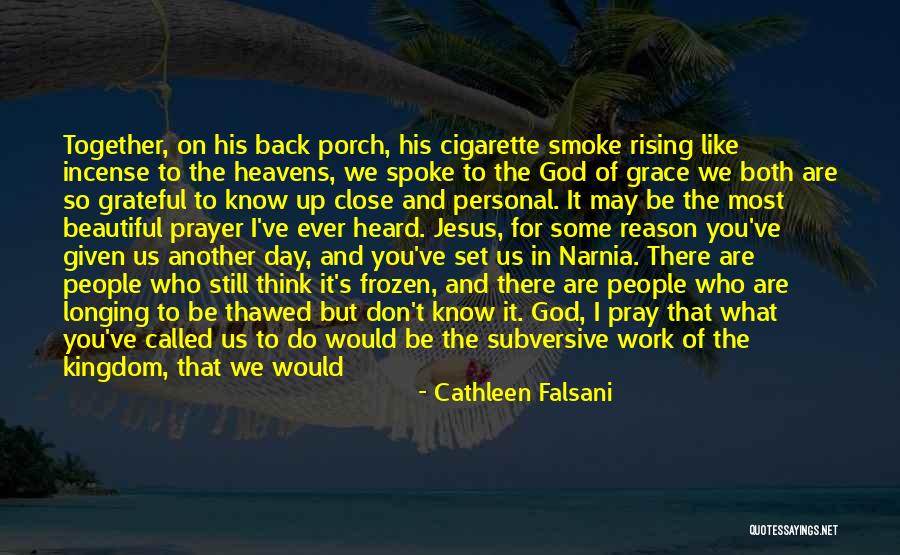 Cigarette Smoke Quotes By Cathleen Falsani