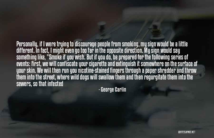 Cigarette Smoke Quotes By George Carlin