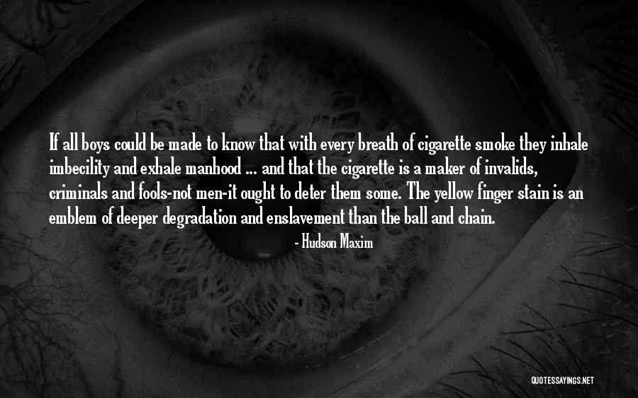 Cigarette Smoke Quotes By Hudson Maxim