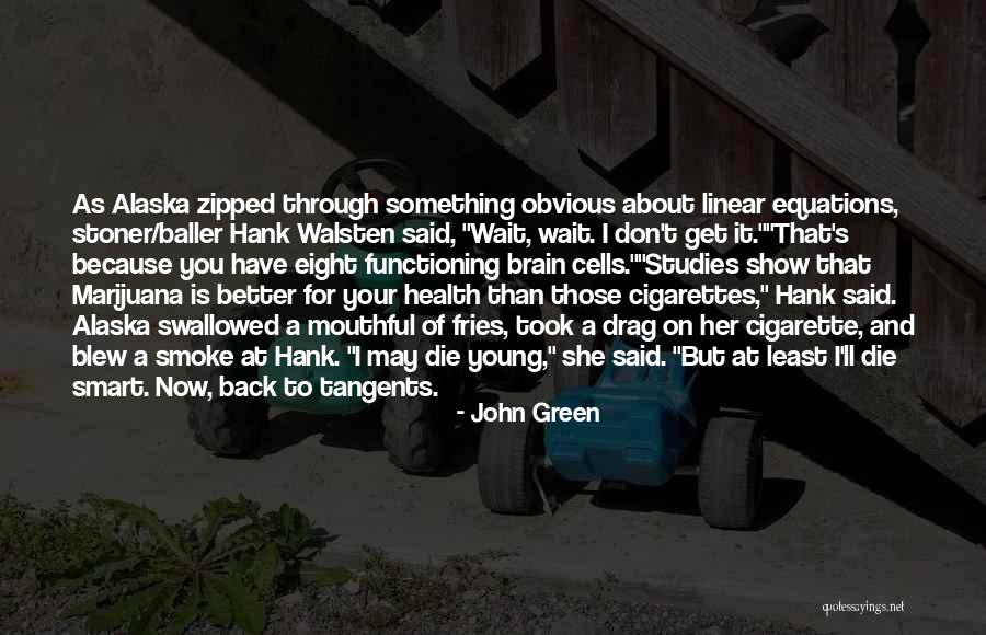 Cigarette Smoke Quotes By John Green