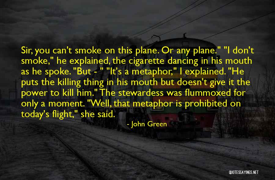 Cigarette Smoke Quotes By John Green