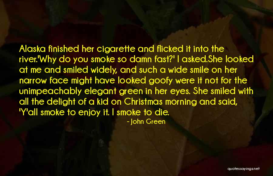 Cigarette Smoke Quotes By John Green