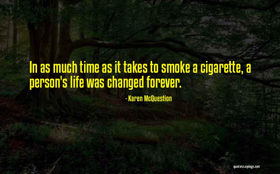 Cigarette Smoke Quotes By Karen McQuestion