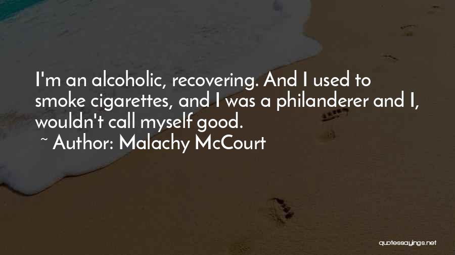 Cigarette Smoke Quotes By Malachy McCourt