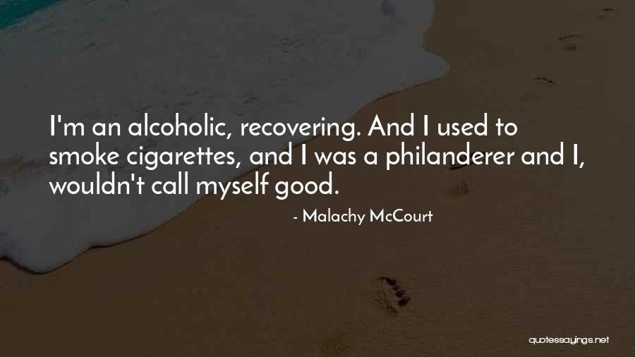 Cigarette Smoke Quotes By Malachy McCourt