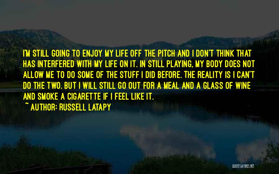 Cigarette Smoke Quotes By Russell Latapy