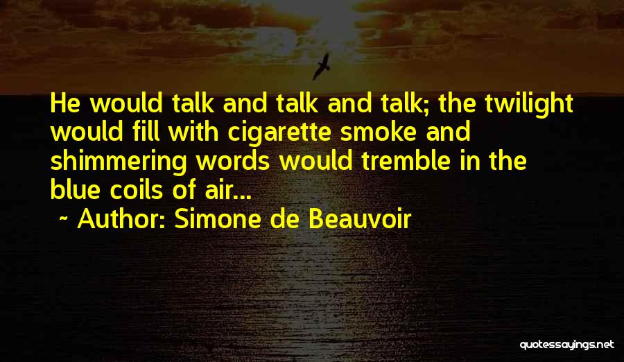 Cigarette Smoke Quotes By Simone De Beauvoir