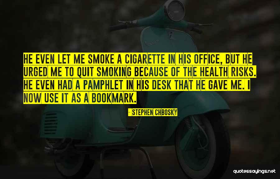 Cigarette Smoke Quotes By Stephen Chbosky