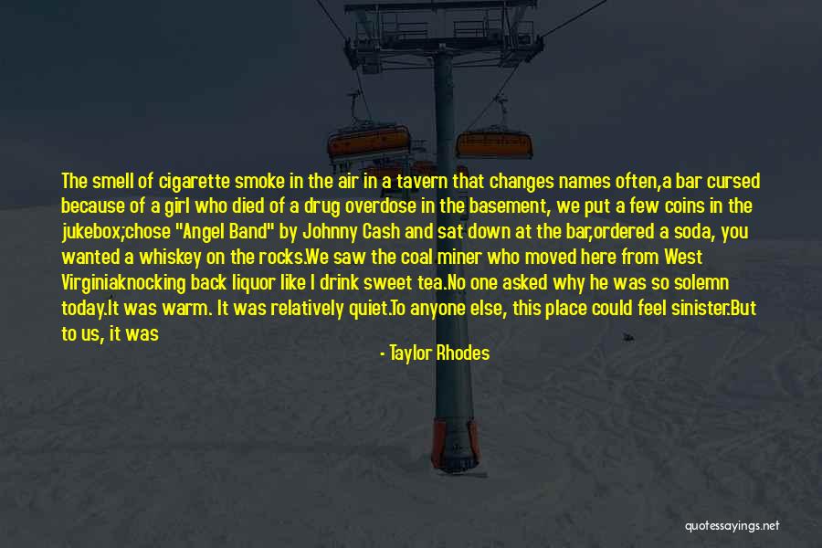 Cigarette Smoke Quotes By Taylor Rhodes