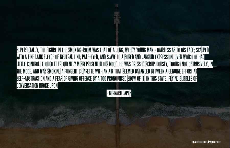 Cigarette Smoking Man Quotes By Bernard Capes Cigarette Smoking Man Quotes By Bernard Capes