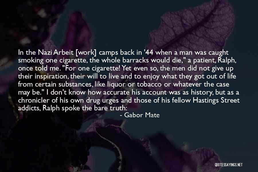 Cigarette Smoking Man Quotes By Gabor Mate