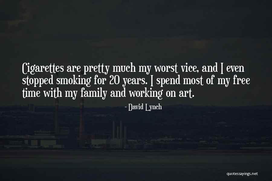 Cigarettes And Art Quotes By David Lynch Cigarettes And Art Quotes By David Lynch