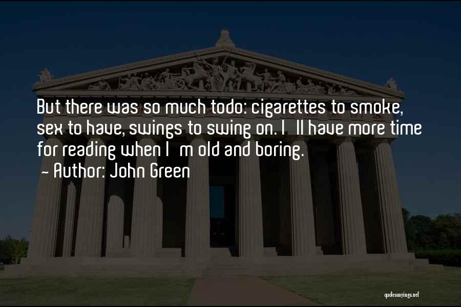 Cigarettes In Looking For Alaska Quotes By John Green