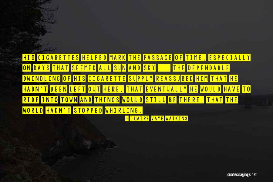 Cigarettes Kill Quotes By Claire Vaye Watkins Cigarettes Kill Quotes By Claire Vaye Watkins