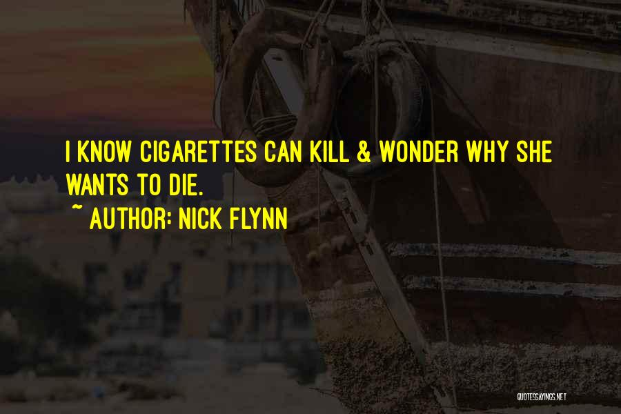 Cigarettes Kill Quotes By Nick Flynn