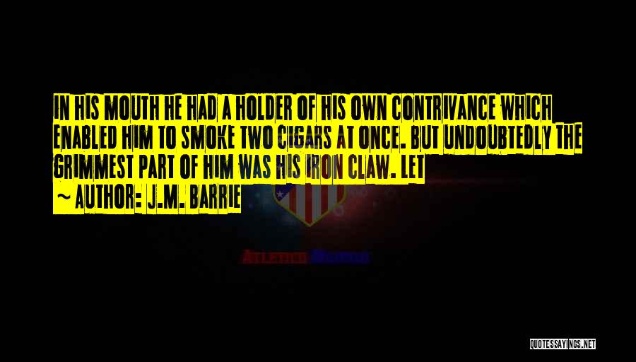 Cigars Quotes By J.M. Barrie