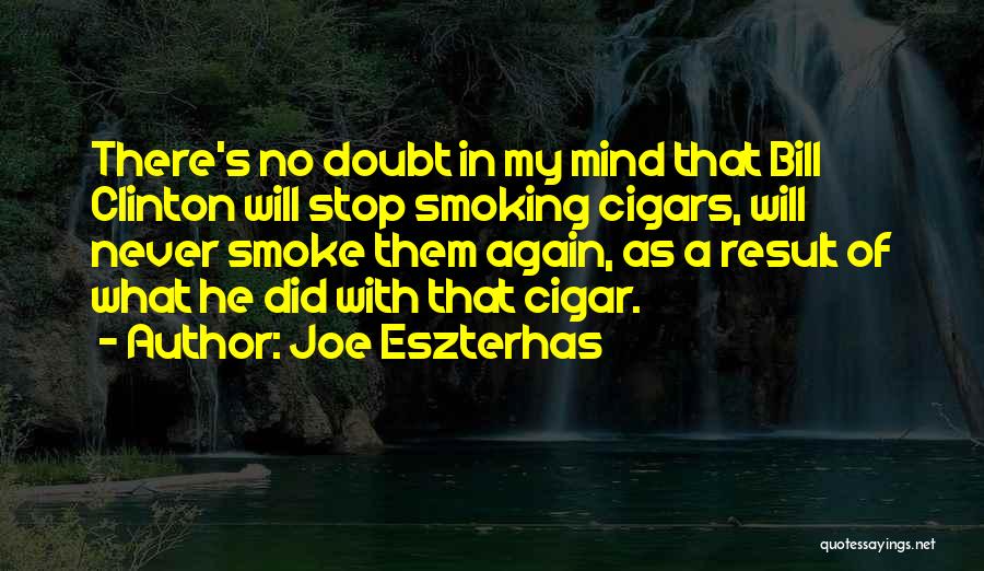 Cigars Quotes By Joe Eszterhas