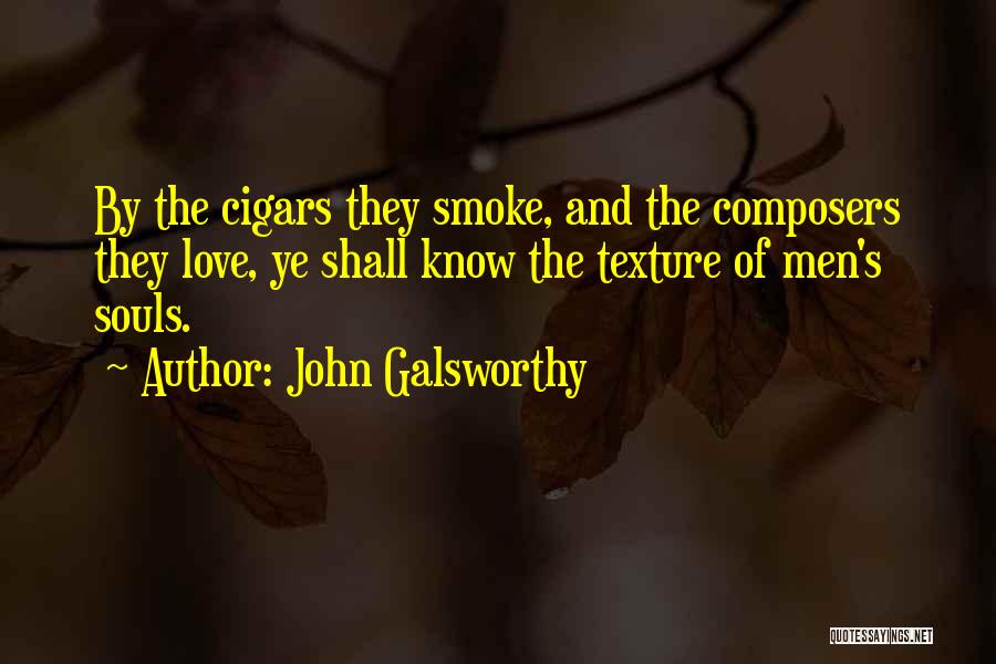 Cigars Quotes By John Galsworthy