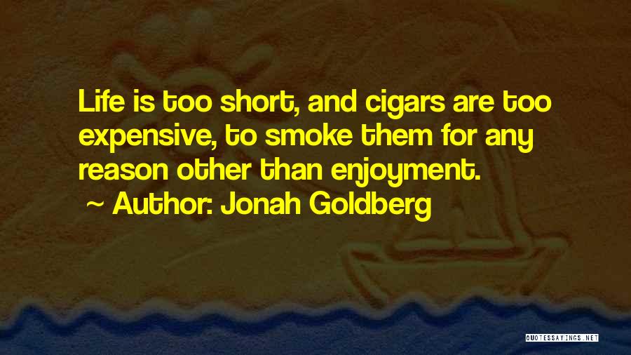 Cigars Quotes By Jonah Goldberg