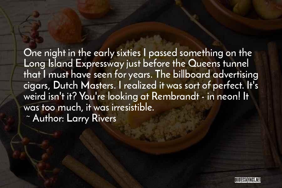 Cigars Quotes By Larry Rivers