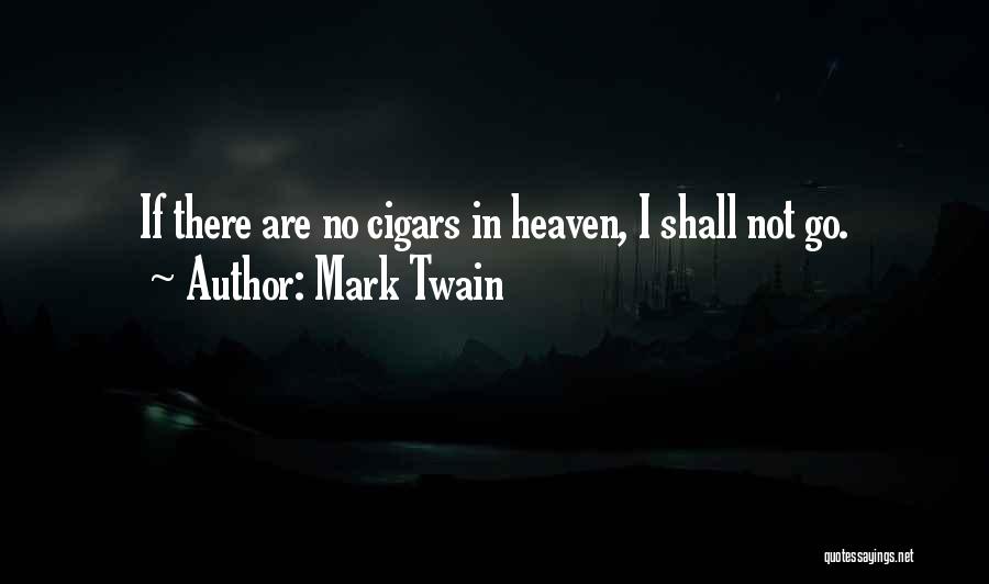 Cigars Quotes By Mark Twain