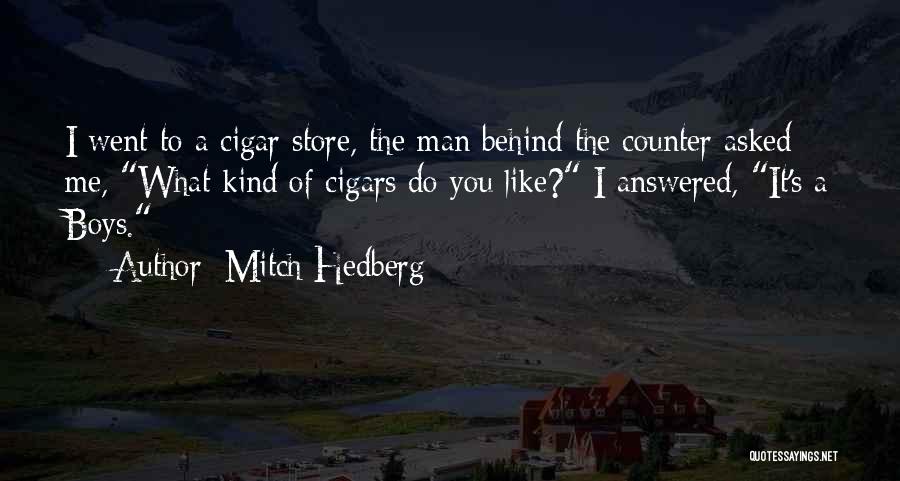 Cigars Quotes By Mitch Hedberg