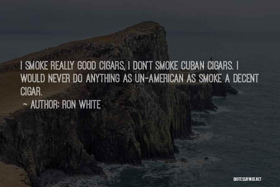 Cigars Quotes By Ron White