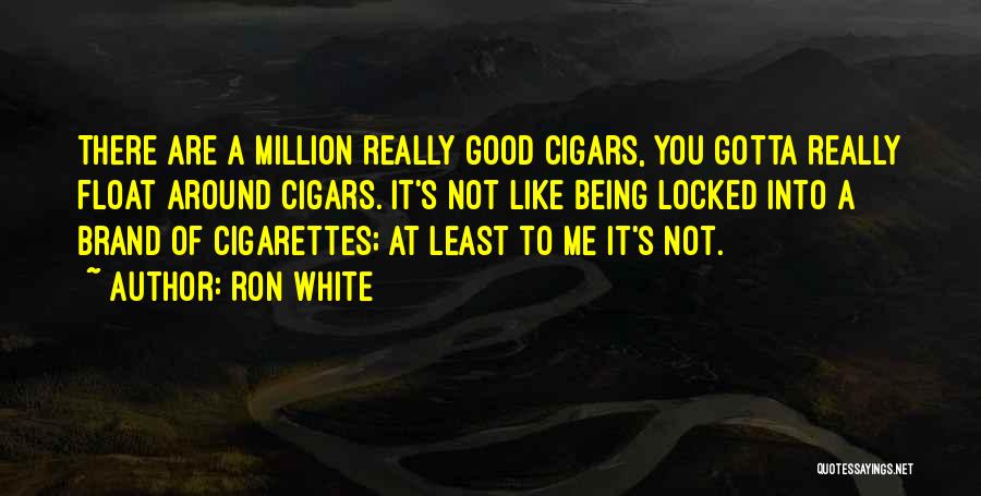 Cigars Quotes By Ron White