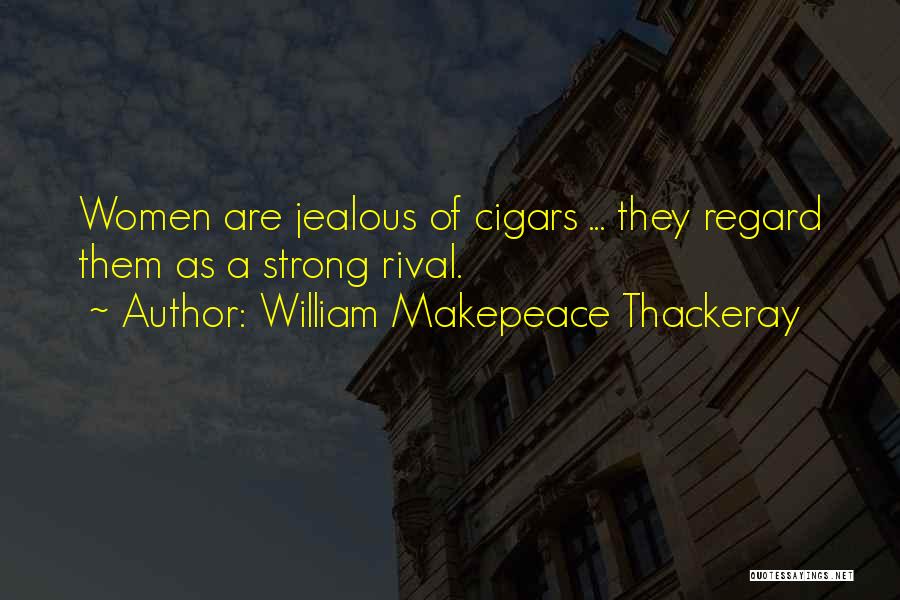 Cigars Quotes By William Makepeace Thackeray