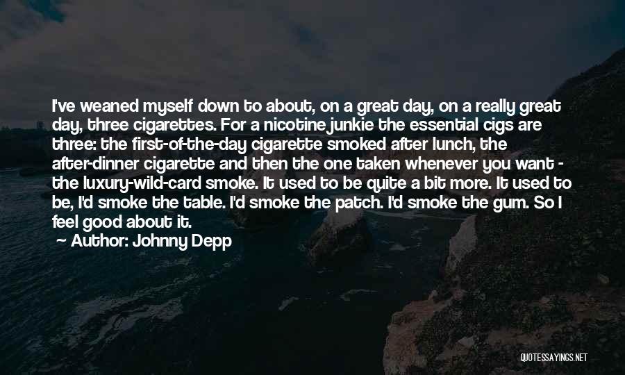 Cigs Quotes By Johnny Depp