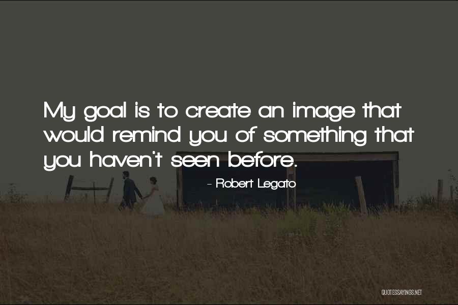 Cijunaitis Quotes By Robert Legato Cijunaitis Quotes By Robert Legato