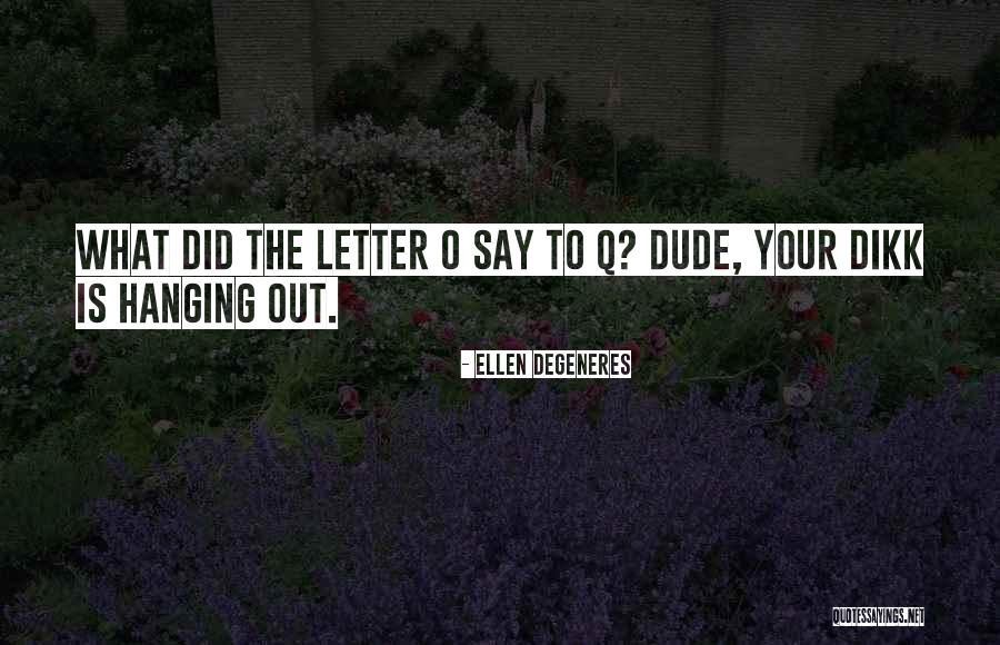 Cikana Quotes By Ellen DeGeneres