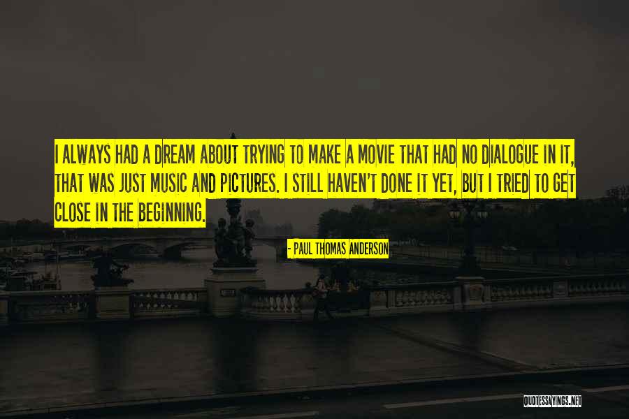 Cikaret Quotes By Paul Thomas Anderson Cikaret Quotes By Paul Thomas Anderson