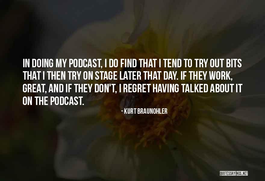 Cikolatali Muffin Quotes By Kurt Braunohler Cikolatali Muffin Quotes By Kurt Braunohler