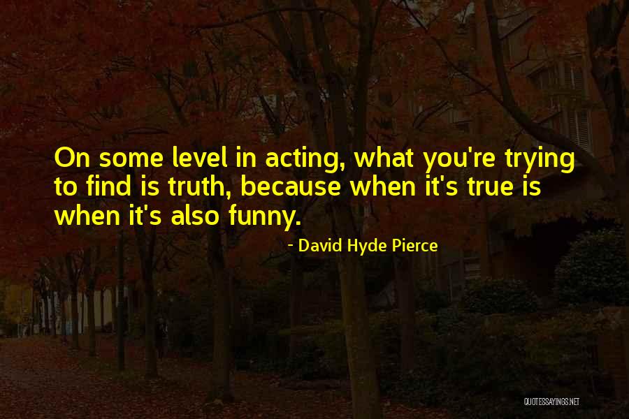 Cilliers Optometrist Quotes By David Hyde Pierce Cilliers Optometrist Quotes By David Hyde Pierce