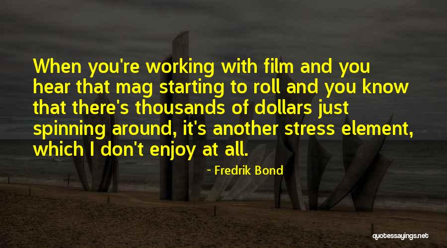 Cincelado Por Quotes By Fredrik Bond Cincelado Por Quotes By Fredrik Bond