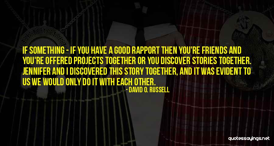 Cincera Party Quotes By David O. Russell Cincera Party Quotes By David O. Russell