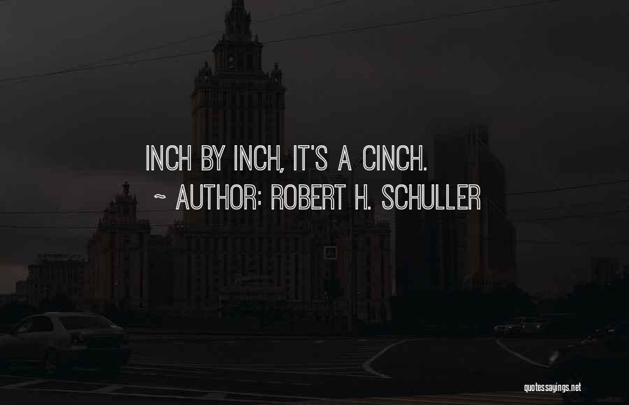 Cinch Quotes By Robert H. Schuller