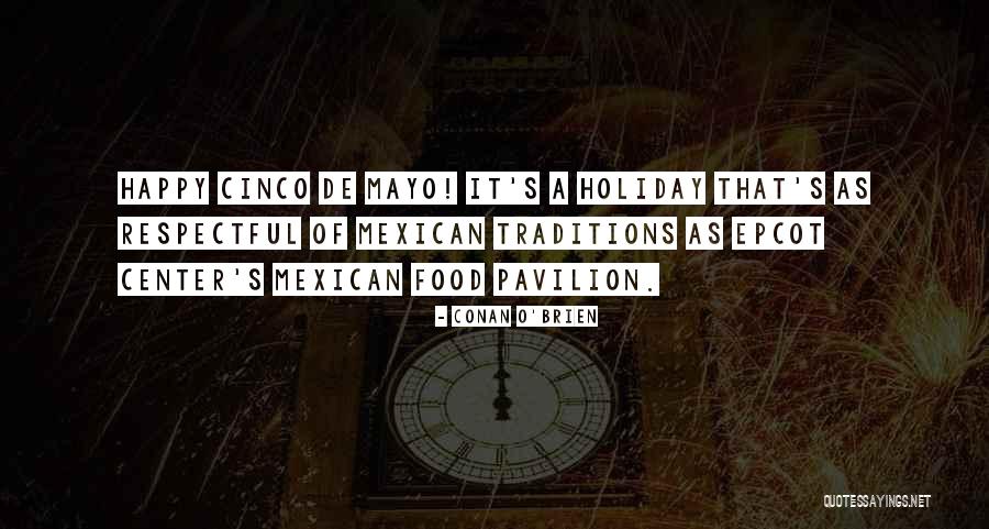 Cinco De Mayo Quotes By Conan O'Brien