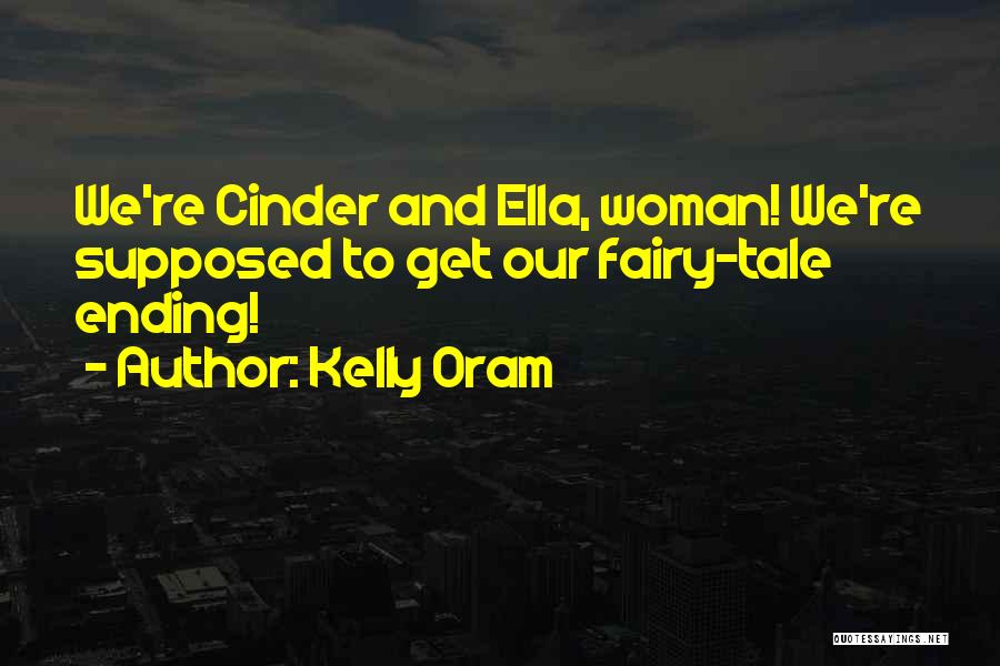 Cinder Quotes By Kelly Oram