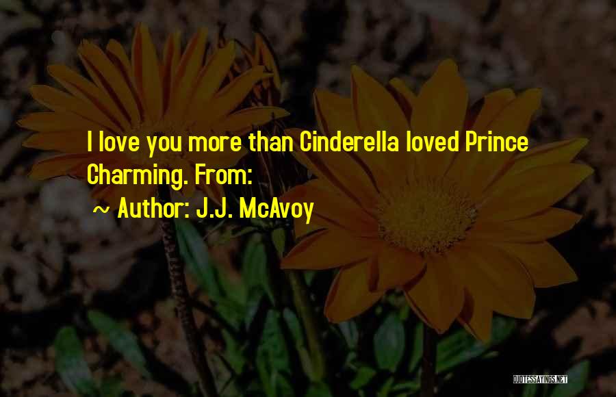 Cinderella And Prince Charming Quotes By J.J. McAvoy