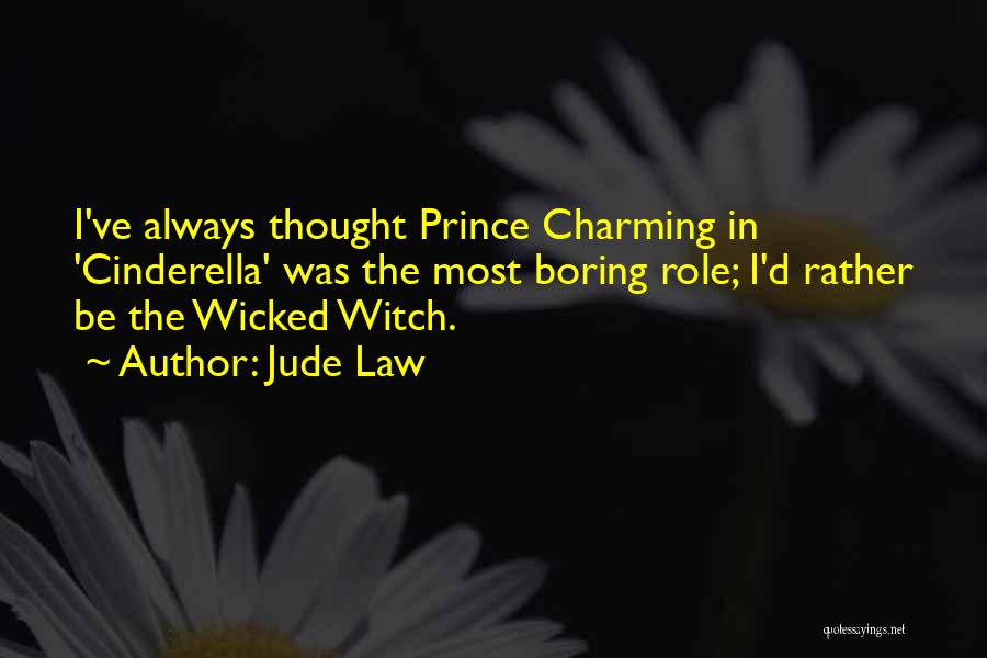 Cinderella And Prince Charming Quotes By Jude Law
