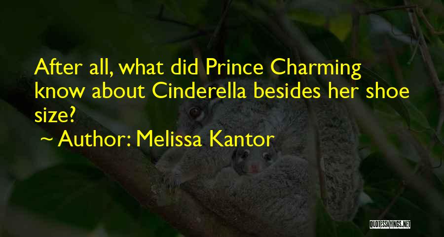 Cinderella And Prince Charming Quotes By Melissa Kantor