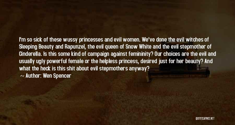 Cinderella Evil Stepmother Quotes By Wen Spencer