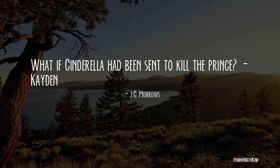 Cinderella Fairy Tale Quotes By J.C. Morrows Cinderella Fairy Tale Quotes By J.C. Morrows