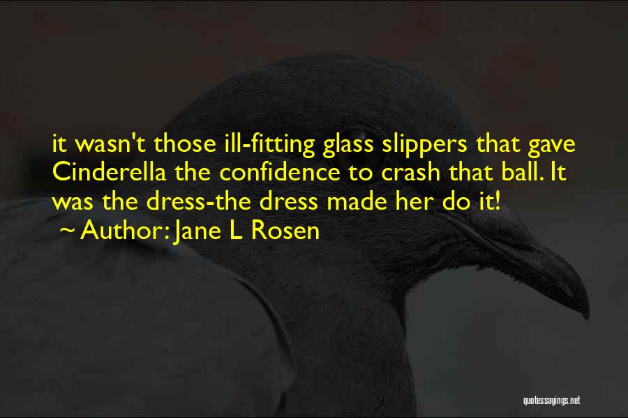 Cinderella Going To The Ball Quotes By Jane L Rosen