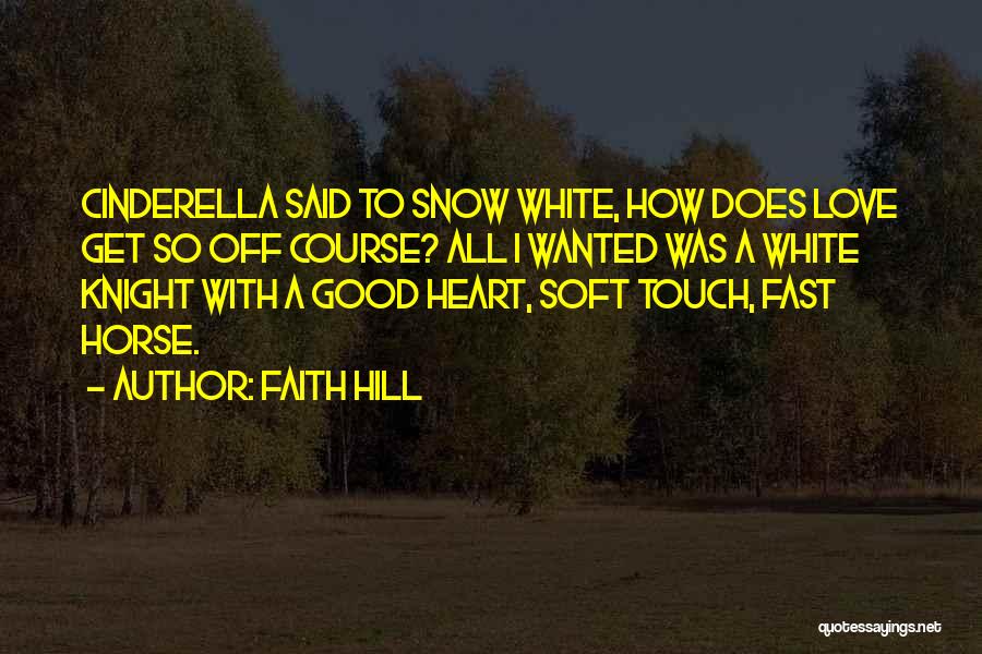 Cinderella Love Quotes By Faith Hill